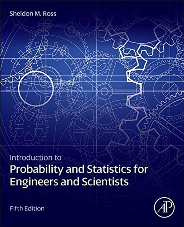 Cover Art for B00N2SNS2Y, Introduction to Probability and Statistics for Engineers and Scientists by Sheldon M. Ross