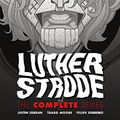 Cover Art for B0735ZLXQZ, Luther Strode: The Complete Series by Justin Jordan, Tradd Moore