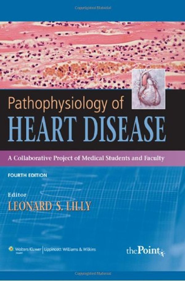 Cover Art for 9781451107180, Pathophysiology of Heart Disease by Leonard S. Lilly