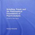 Cover Art for 9780815385813, Schelling, Freud, and the Philosophical Foundations of PsychoanalysisUncanny Belonging by Teresa Fenichel