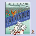 Cover Art for B08H5S4BDV, Catvinkle and the Missing Tulips by Elliot Perlman, Laura Stitzel