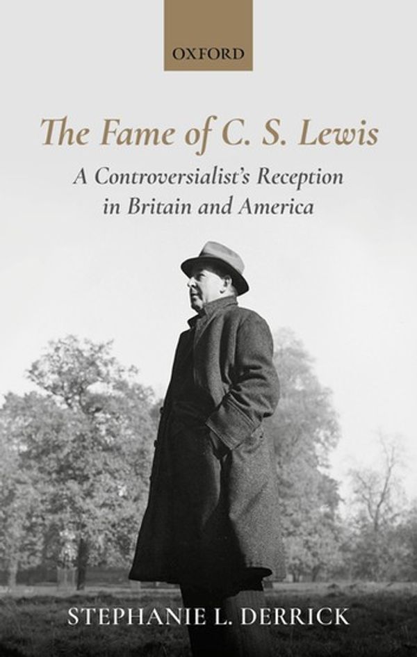 Cover Art for 9780192551528, The Fame of C.S. Lewis by Stephanie L. Derrick
