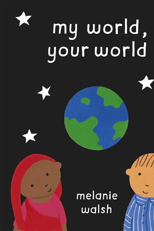 Cover Art for 9780552550550, My World, Your World by Melanie Walsh