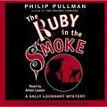 Cover Art for 9780307286024, The Ruby in the Smoke (Unabridged, Adiou CDs) by Philip Pullman