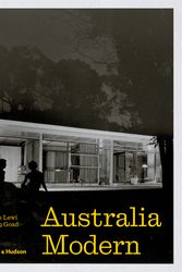 Cover Art for 9781760760151, Australia Modern: Architecture, Landscape & Design 1925 1975 by Hannah Lewi, Philip Goad