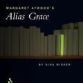 Cover Art for 9780826457066, Margaret Atwood's "Alias Grace" by Gina Wisker