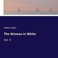 Cover Art for 9783741180996, The Woman in White by Wilkie Collins