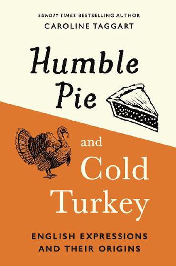 Cover Art for 9781789293487, Humble Pie and Cold Turkey by Caroline Taggart