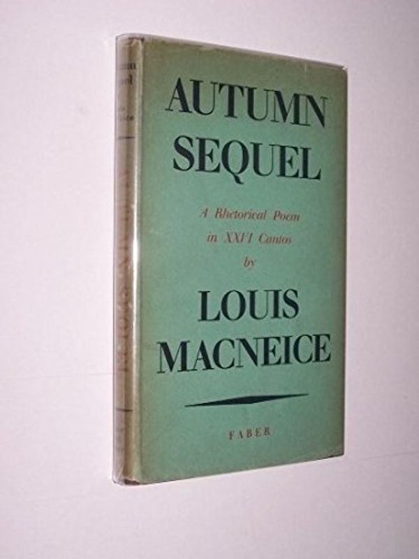 Cover Art for 9780571023370, Autumn Sequel by MacNeice, L