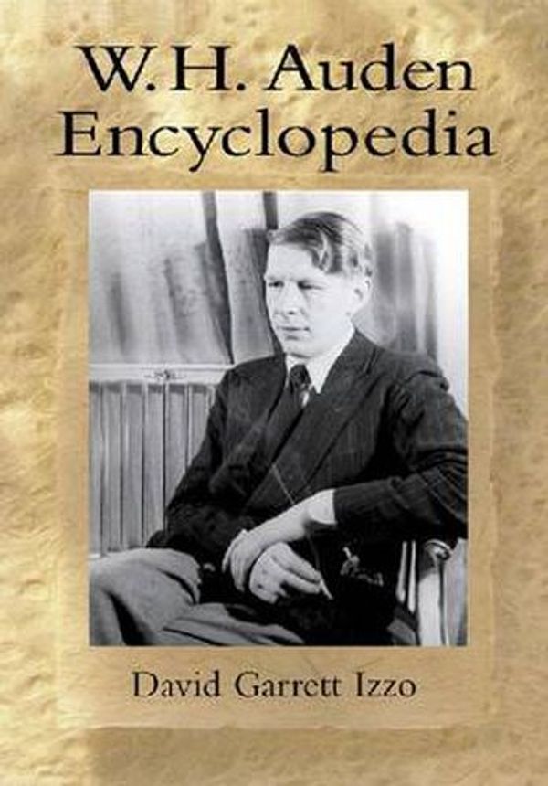 Cover Art for 9780786449132, W.H. Auden Encyclopedia by David Garrett Izzo