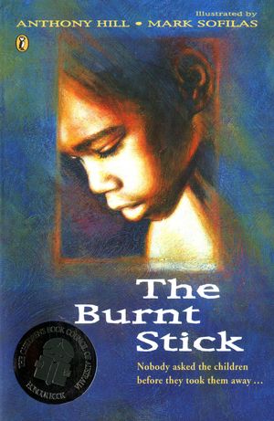 Cover Art for 9781743484999, The Burnt Stick (eBook) by Anthony Hill, Mark Sofilas