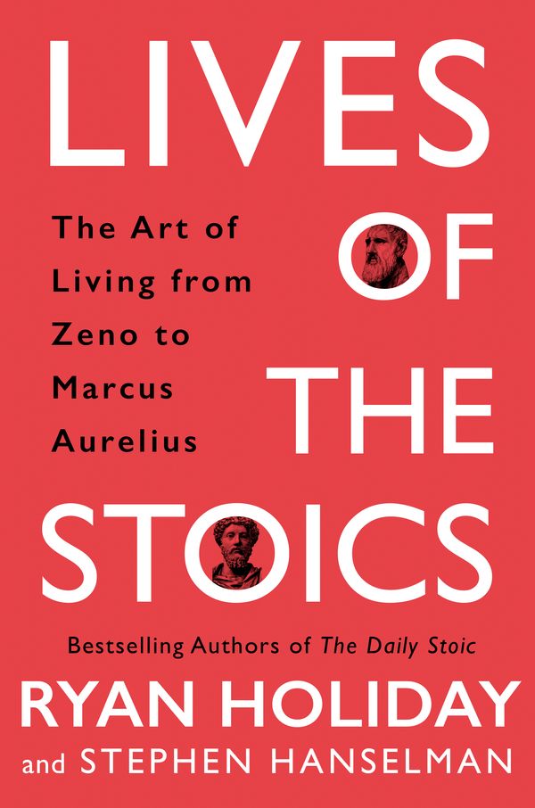 Cover Art for 9780525541875, Lives of the Stoics by Ryan Holiday, Stephen Hanselman