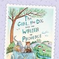 Cover Art for 9780733338182, The Girl, the Dog and the Writer in Provence (The Girl, the Dog and the Writer, Book 2)The Girl, the Dog and the Writer by Katrina Nannestad