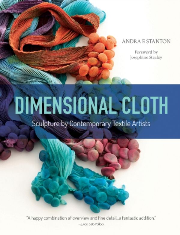 Cover Art for 9780764355363, Dimensional ClothSculpture by Contemporary Textile Artists by Andra F. Stanton