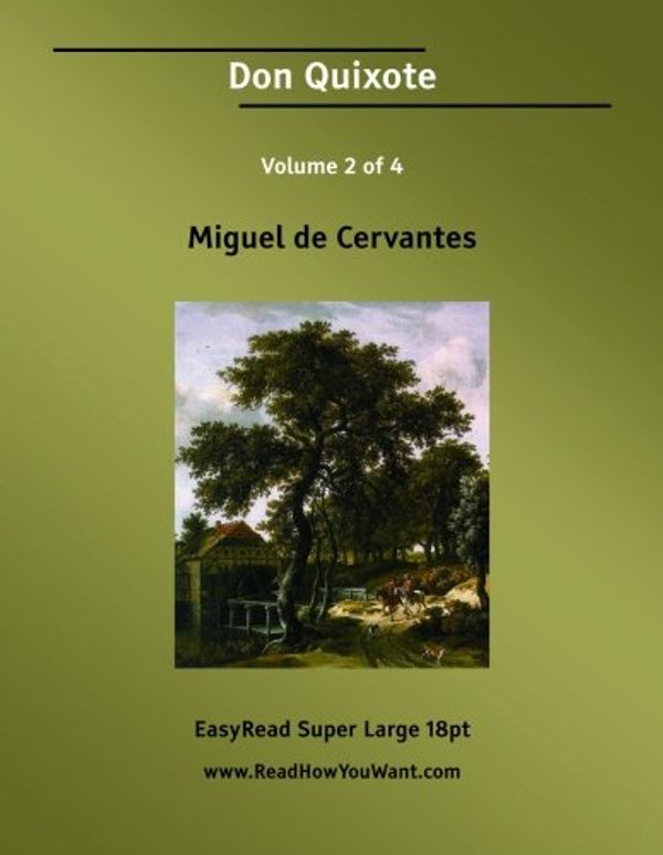 Cover Art for 9781425098889, Don Quixote: Easyread Super Large 18pt Edition: Vol 2 by Cervantes Saavedra, Miguel De