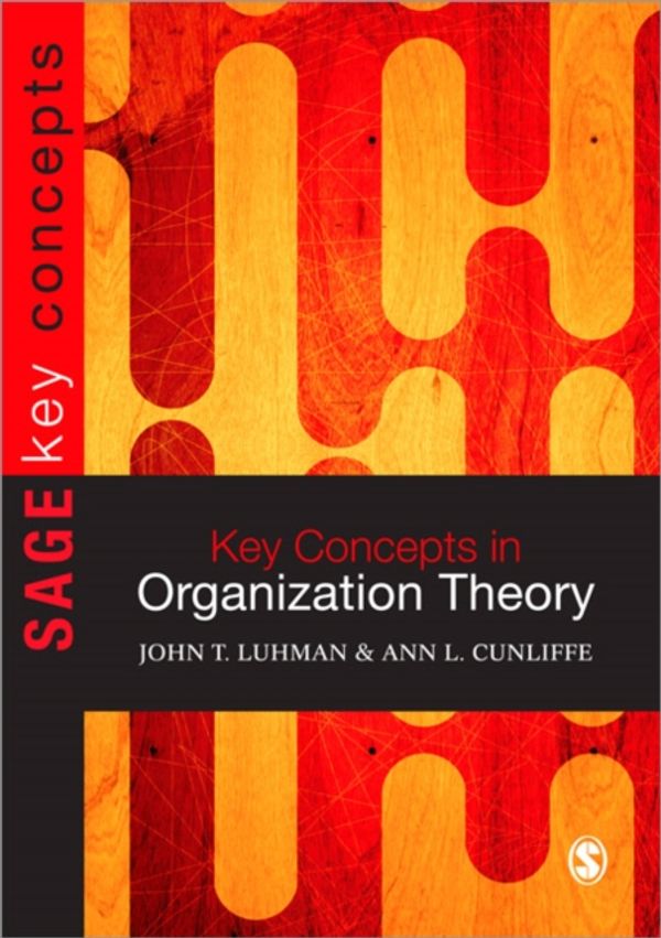 Cover Art for 9781847875532, Key Concepts in Organization Theory (SAGE Key Concepts Series) by Cunliffe, Ann