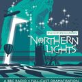 Cover Art for 9780563536956, Northern Lights: BBC Radio 4 Full-cast Dramatisation by Philip Pullman