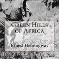 Cover Art for 9781981910472, Green Hills of Africa by Ernest Hemingway