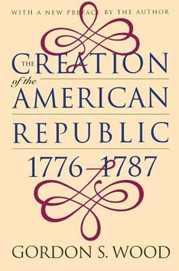 Cover Art for 9780807847237, Creation of the American Republic, 1776-1787 by Gordon S. Wood