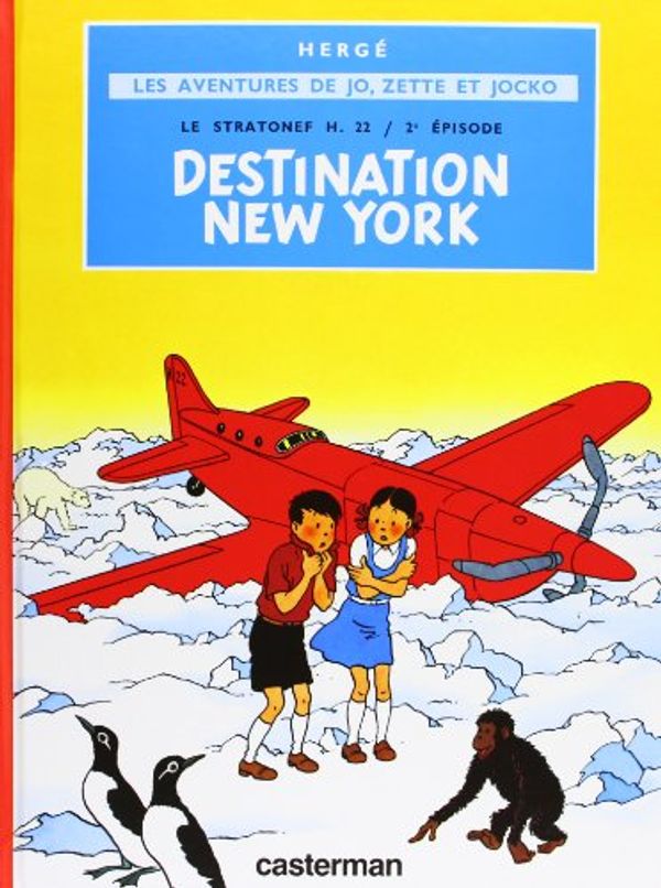 Cover Art for 9782203311022, Jo Zette et Jocko, tome 2 : Destination New York by Herge