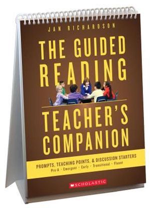 Cover Art for 9781338163452, The Guided Reading Teacher's CompanionPrompts, Discussion Starters & Teaching Points by Jan Richardson