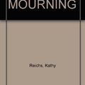 Cover Art for 9781920798062, Monday Mourning by Kathy Reichs