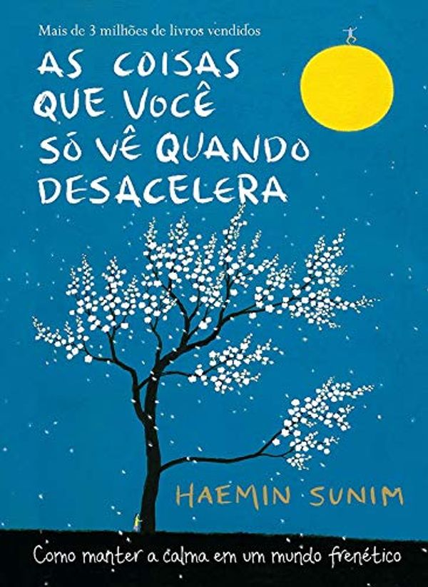 Cover Art for 9788543105291, As Coisas que Você Só Vê Quando Desacelera (Português) by Por Sunim Haemin (Autor)