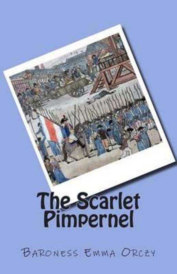 Cover Art for 9781507771242, The Scarlet Pimpernel by Baroness Emma Orczy