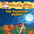 Cover Art for 9781338268539, The Phantom Bandit by Geronimo Stilton