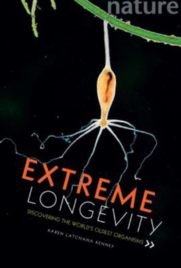 Cover Art for 9781512483727, Extreme Longevity: Discovering Earth's Oldest Organisms by Karen Kenney