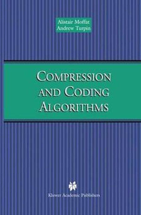Cover Art for 9781461353126, Compression and Coding Algorithms by Alistair Moffat