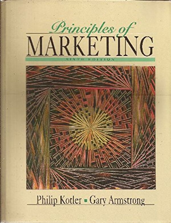 Cover Art for 9780130305602, Principles of Marketing (The Prentice Hall Series in Marketing) by Philip Kotler, Gary Armstrong