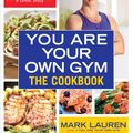 Cover Art for 9780091955403, You are Your Own Gym Cookbook by Mark Lauren