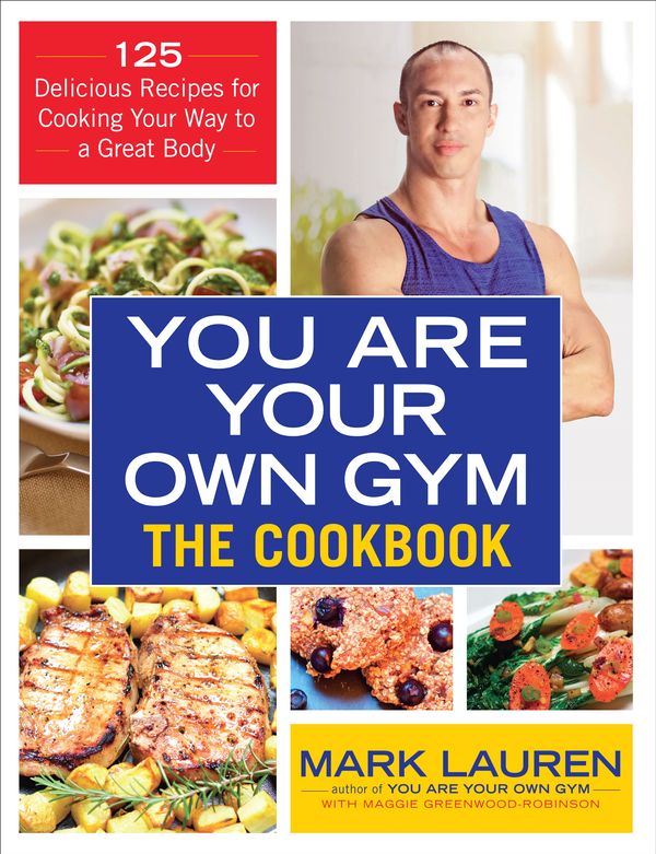 Cover Art for 9780091955403, You are Your Own Gym Cookbook by Mark Lauren