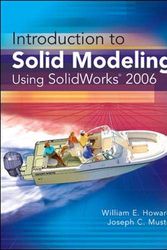 Cover Art for 9780073310428, Introduction to Solid Modeling Using SolidWorks 2006 by William E. Howard