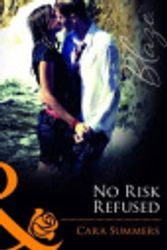Cover Art for 9780263897388, No Risk Refused by Cara Summers