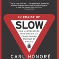 Cover Art for 9780307373519, In Praise of Slow by Carl Honore