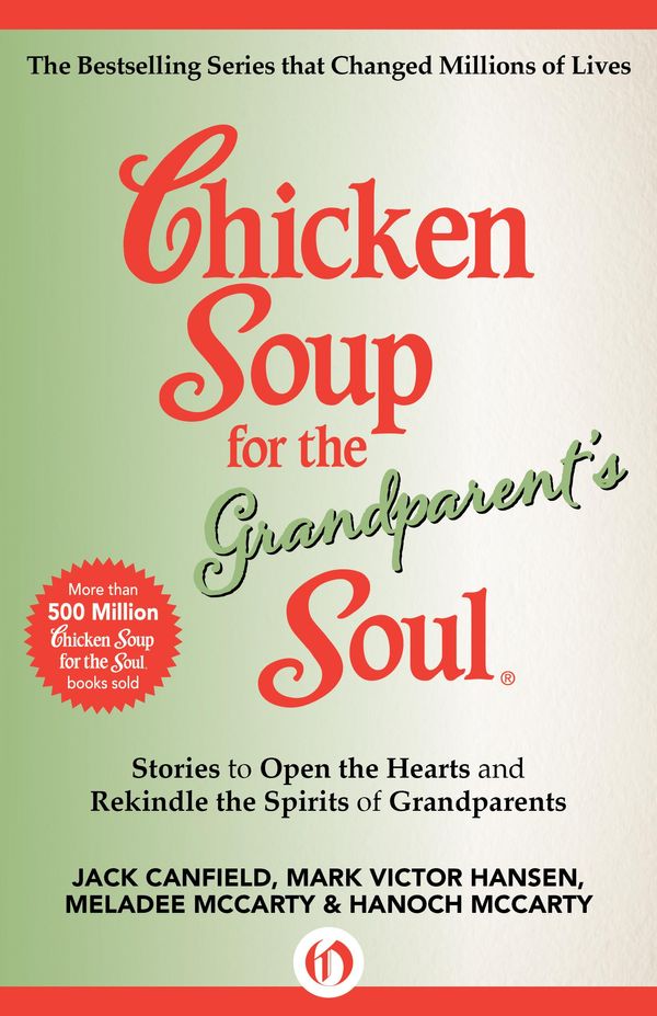 Cover Art for 9781453280072, Chicken Soup for the Grandparent's Soul by Jack Canfield