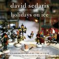 Cover Art for 9781594837333, Holidays on Ice by David Sedaris