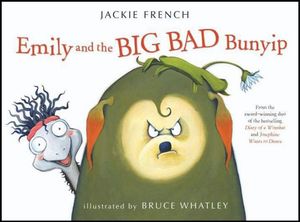 Cover Art for 9780732286927, Emily and the Big Bad Bunyip by Jackie French