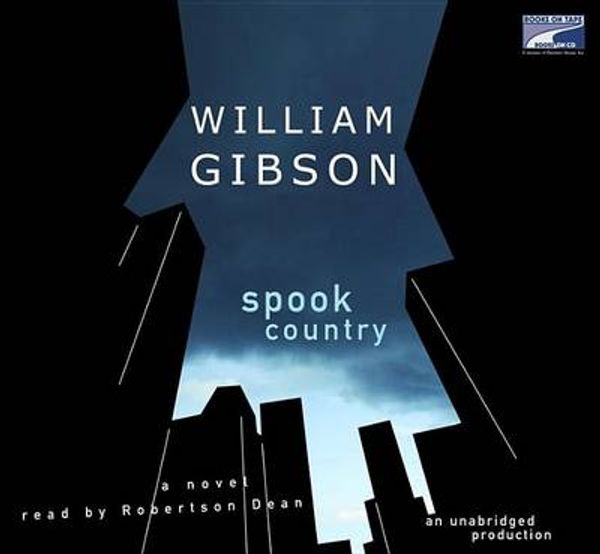 Cover Art for 9781415941775, Spook Country by Dr William Gibson