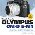 Cover Art for 9781305106628, David Busch S Olympus Om-D E-M1 Guide to Digital Photography by David Busch