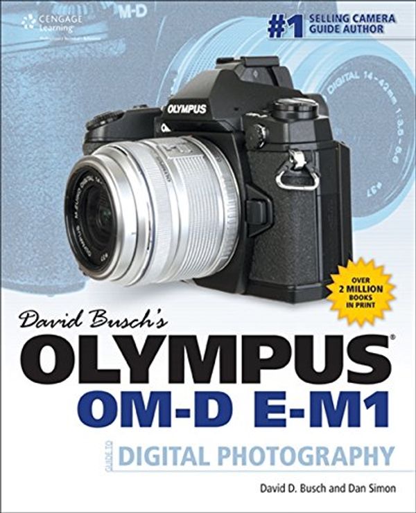 Cover Art for 9781305106628, David Busch S Olympus Om-D E-M1 Guide to Digital Photography by David Busch