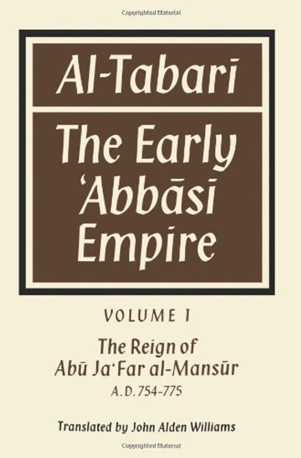 Cover Art for 9780521326629, Al-Tabar: Volume 1, The Reign of Ab Ja'Far al-Mansr A. D. 754-775: The Early Abbs Empire by Unnamed