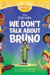 Cover Art for 9781368094160, Encanto: We Don't Talk About Bruno (Disney Lyrical Tales) by Disney Books