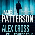 Cover Art for B0B35YXB1T, Alex Cross, seul contre tous (Thrillers) (French Edition) by James Patterson