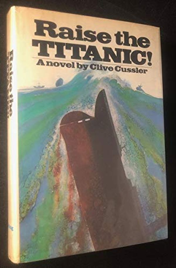 Cover Art for B000NXROOO, Raise the Titanic! (First Edition) by Clive Cussler