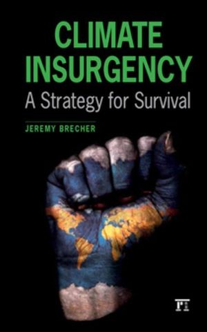 Cover Art for 9781612058238, Climate Insurgency: A Strategy for Survival by Brecher, Jeremy