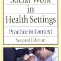 Cover Art for 9780789060181, Social Work in Health Settings by Toba Schwaber Kerson