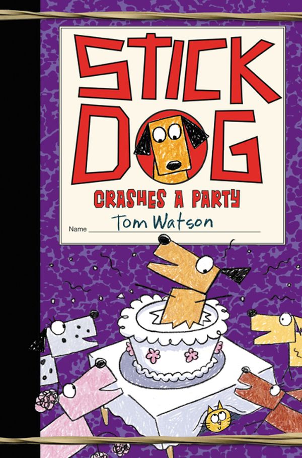 Cover Art for 9780062410962, Stick Dog Crashes a Party by Tom Watson